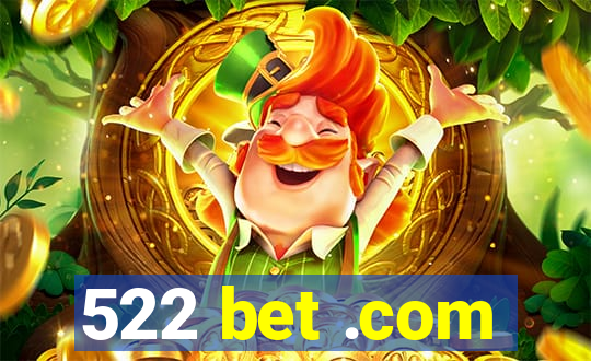 522 bet .com